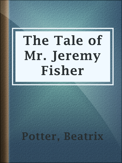Title details for The Tale of Mr. Jeremy Fisher by Beatrix Potter - Available